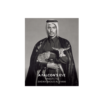 A Falcon’s Eye: Tribute to Sheikh Saoud Al Thani (Softcover - English)
