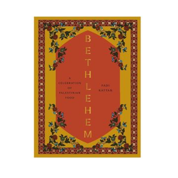 Bethlehem: A Celebration of Palestinian Food