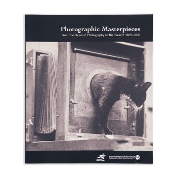 Photographic Masterpieces from the Dawn of Photography to the Present 1839–2006