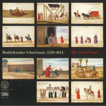 Bartholomaus Schachman (1559-1614) The Art of Travel