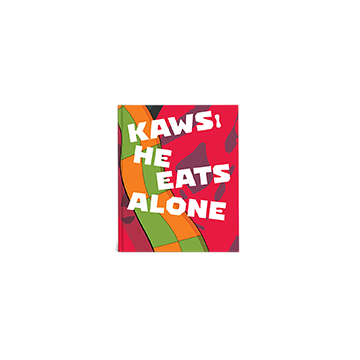 KAWS: HE EATS ALONE KAWS: HE EATS ALONE