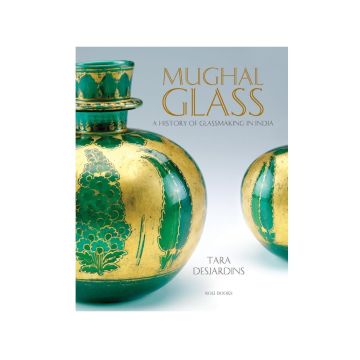 Mughal Glass: A History of Glassmaking in India